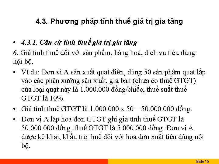 4. 3. Phương pháp tính thuế giá trị gia tăng • 4. 3. 1.