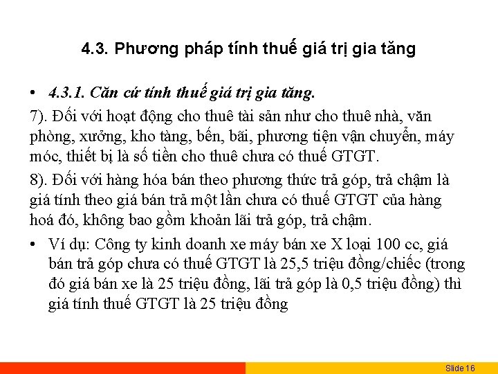 4. 3. Phương pháp tính thuế giá trị gia tăng • 4. 3. 1.