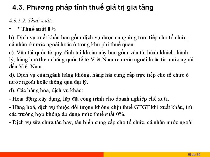 4. 3. Phương pháp tính thuế giá trị gia tăng 4. 3. 1. 2.