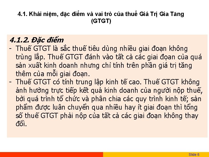 4. 1. Khái niệm, đặc điểm và vai trò của thuế Giá Trị Gia