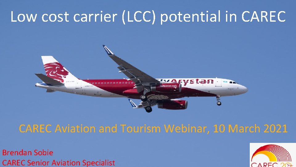 Low cost carrier (LCC) potential in CAREC Aviation and Tourism Webinar, 10 March 2021