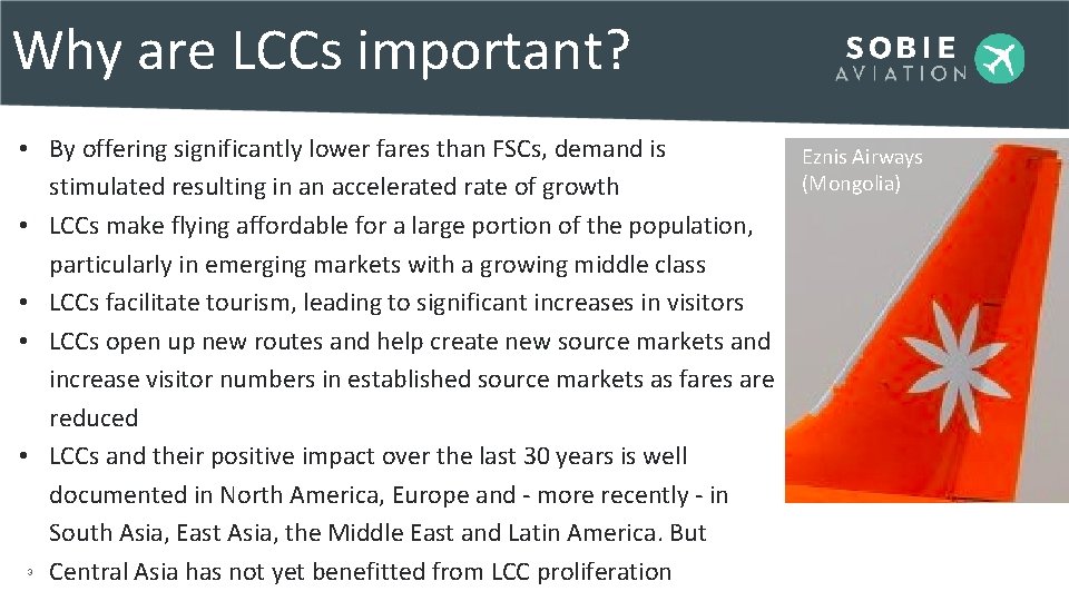 Why are LCCs important? • By offering significantly lower fares than FSCs, demand is