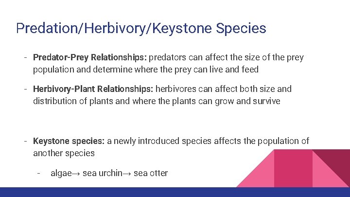 Predation/Herbivory/Keystone Species - Predator-Prey Relationships: predators can affect the size of the prey population