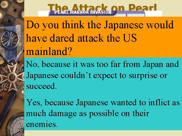 The Attack on Pearl Harbor Do you think the Japanese would Defenses The Attack