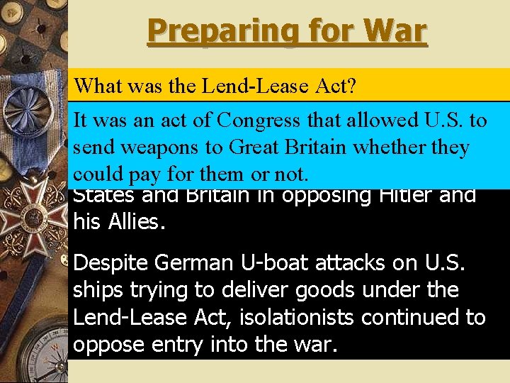 Preparing for War What was the Lend-Lease Act? Roosevelt and Winston Churchill met Roosevelt