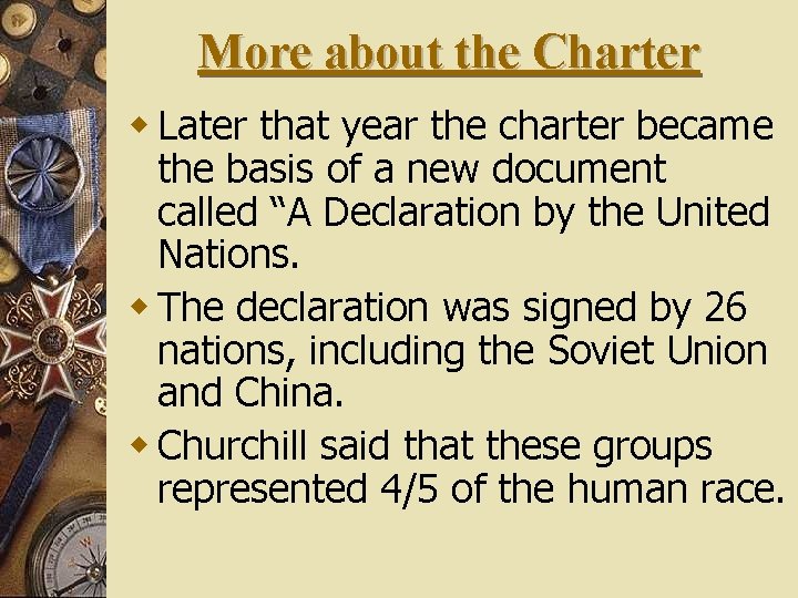 More about the Charter w Later that year the charter became the basis of