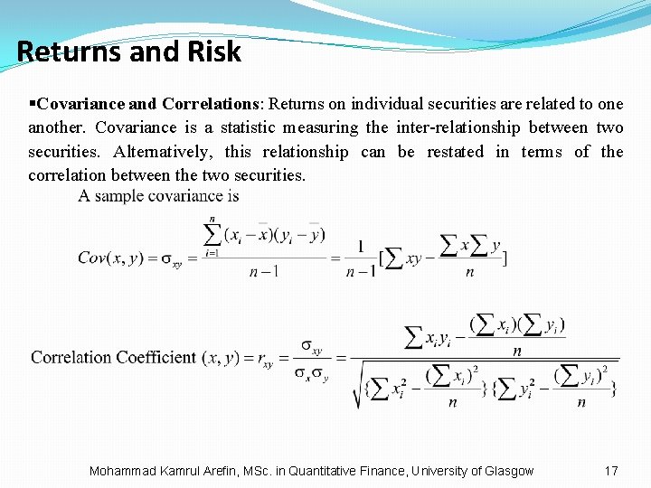 Returns and Risk §Covariance and Correlations: Returns on individual securities are related to one