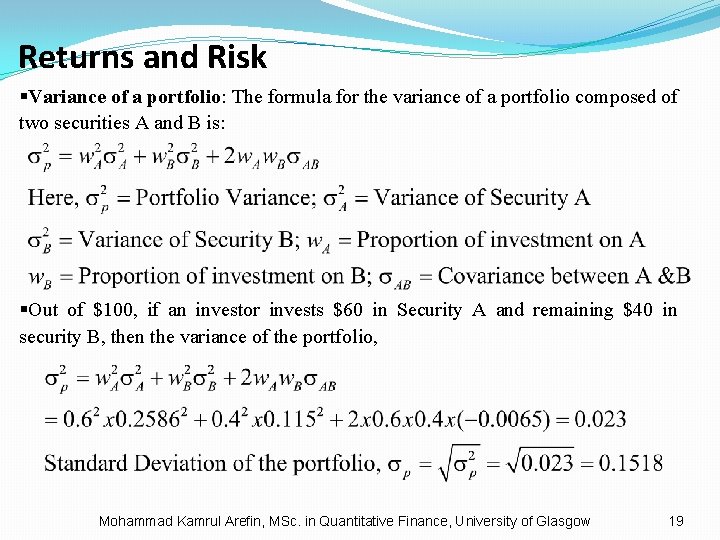 Returns and Risk §Variance of a portfolio: The formula for the variance of a