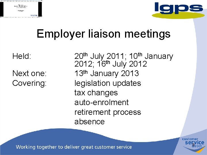 Employer liaison meetings Held: Next one: Covering: 20 th July 2011; 10 th January