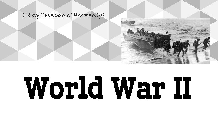 D-Day (Invasion of Normandy) World War II 