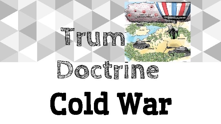 Truman Doctrine Cold War 