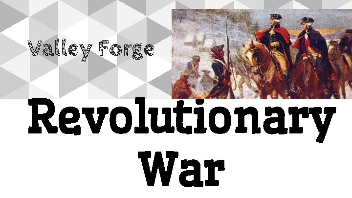 Valley Forge Revolutionary War 