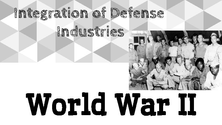 Integration of Defense Industries World War II 