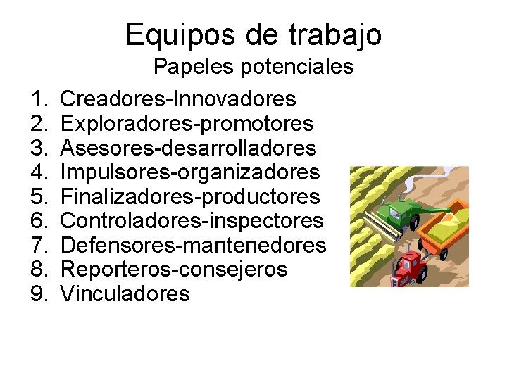 Equipos de trabajo 1. 2. 3. 4. 5. 6. 7. 8. 9. Papeles potenciales