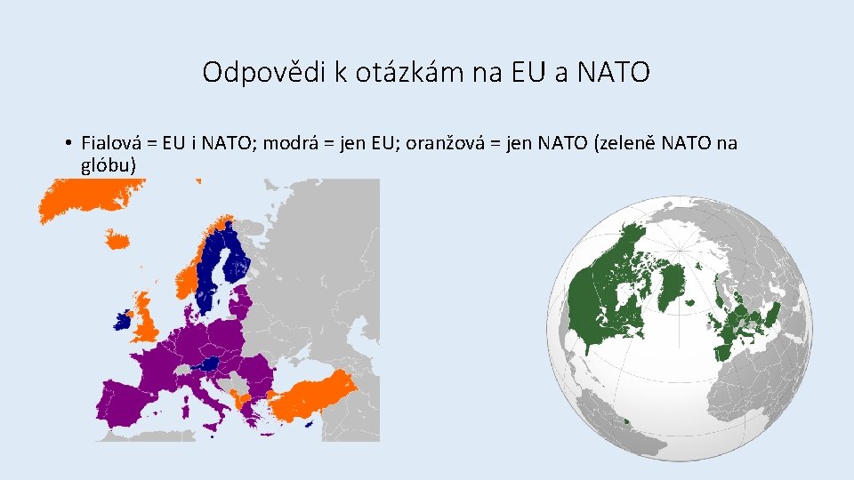 Odpovědi k otázkám na EU a NATO • Fialová = EU i NATO; modrá