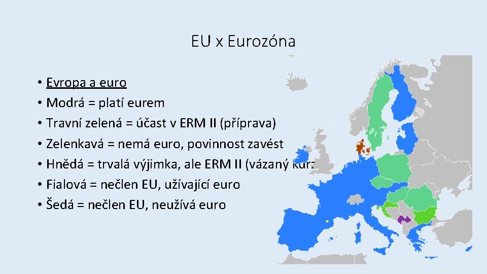 EU x Eurozóna • Evropa a euro • Modrá = platí eurem • Travní