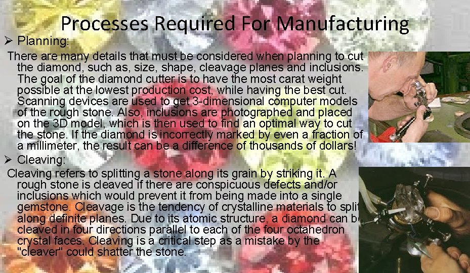 Processes Required For Manufacturing Ø Planning: There are many details that must be considered