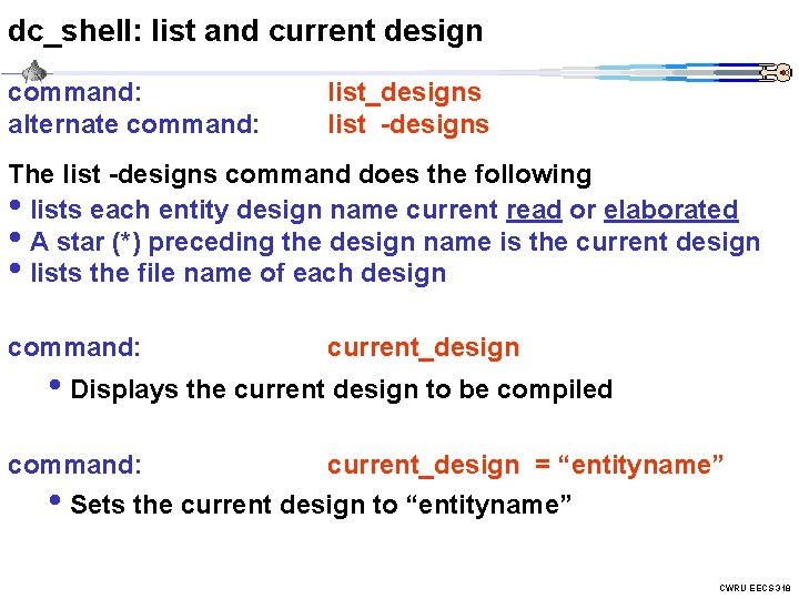 dc_shell: list and current design command: alternate command: list_designs list -designs The list -designs