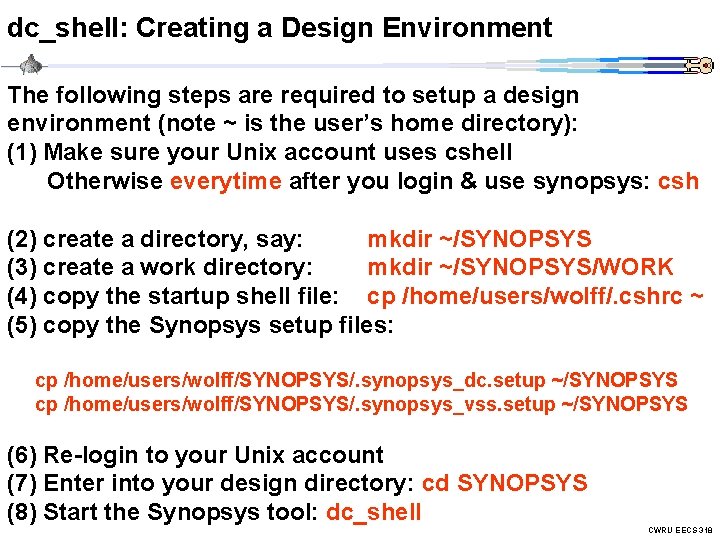 dc_shell: Creating a Design Environment The following steps are required to setup a design