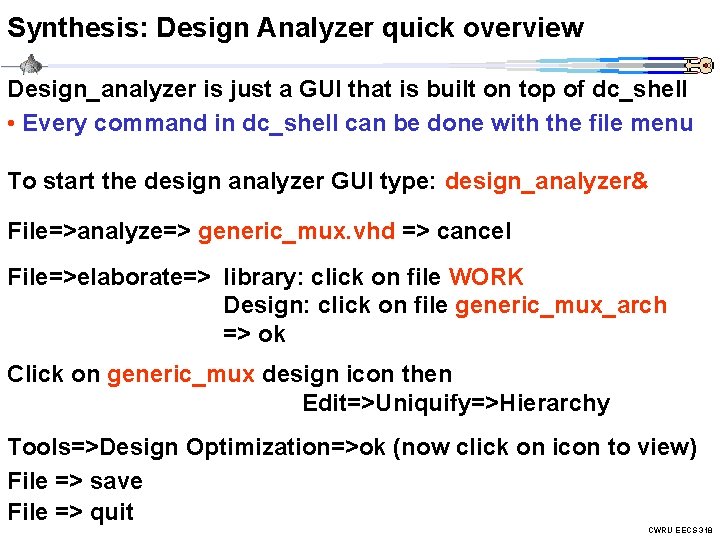 Synthesis: Design Analyzer quick overview Design_analyzer is just a GUI that is built on