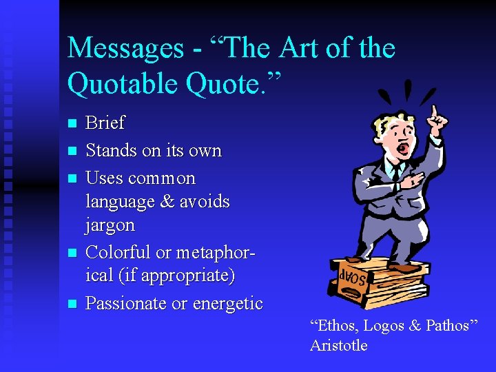 Messages - “The Art of the Quotable Quote. ” n n n Brief Stands