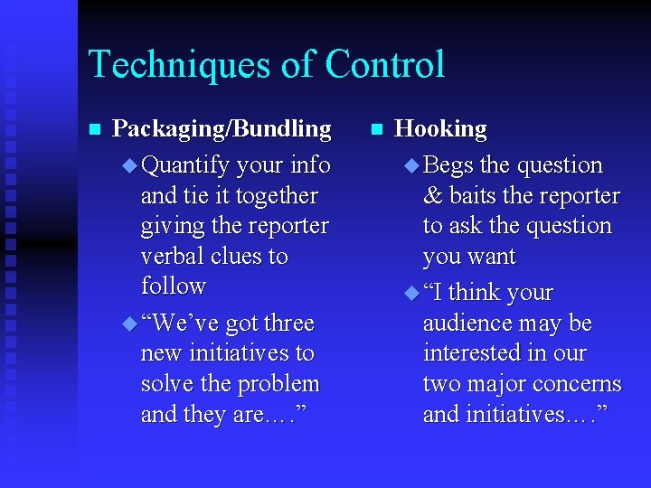 Techniques of Control n Packaging/Bundling u Quantify your info and tie it together giving