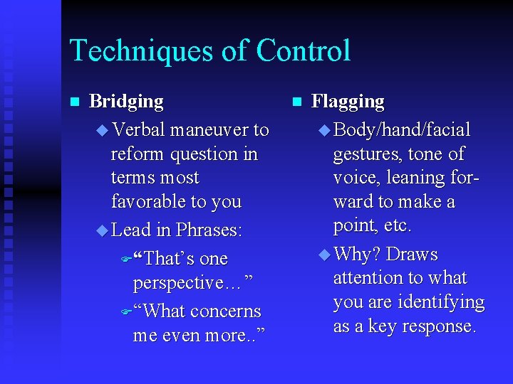 Techniques of Control n Bridging u Verbal maneuver to reform question in terms most