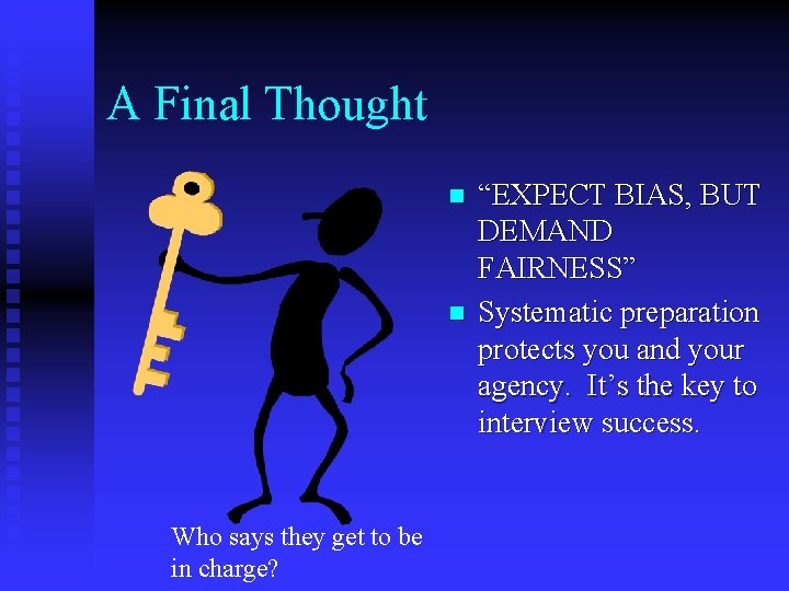 A Final Thought n n Who says they get to be in charge? “EXPECT