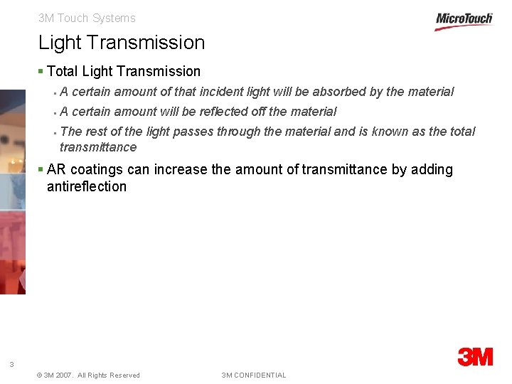 3 M Touch Systems Light Transmission § Total Light Transmission § A certain amount