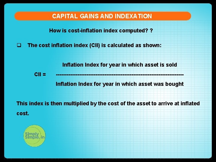 CAPITAL GAINS AND INDEXATION How is cost-inflation index computed? ? q The cost inflation