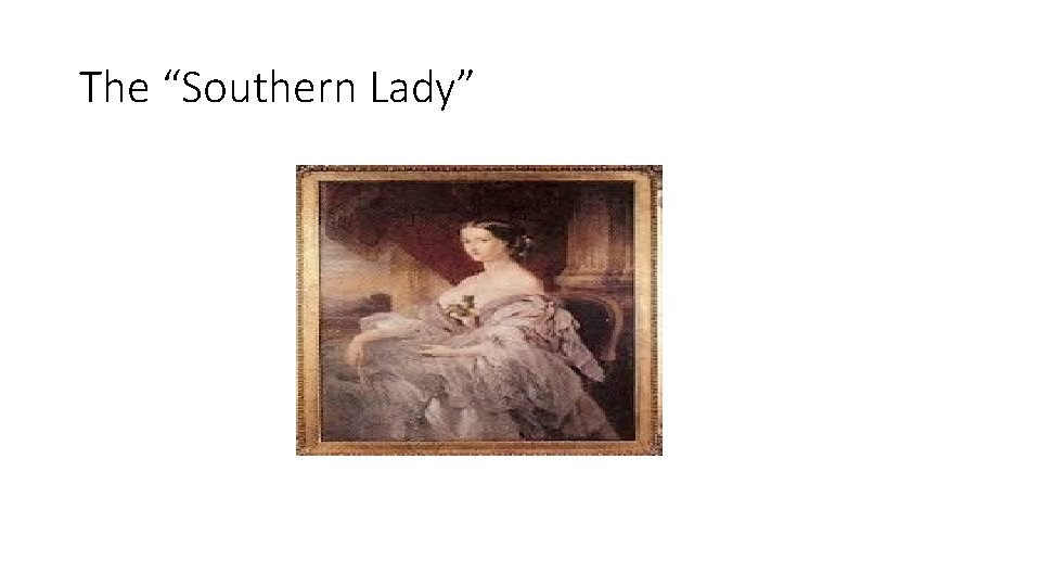 The “Southern Lady” 