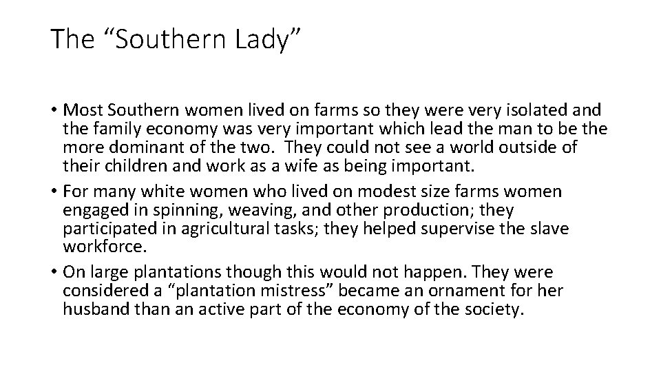 The “Southern Lady” • Most Southern women lived on farms so they were very