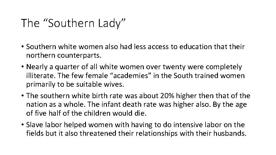 The “Southern Lady” • Southern white women also had less access to education that