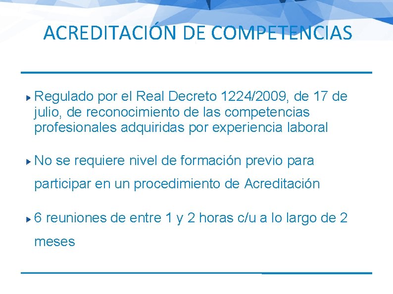 ACREDITACIÓN DE COMPETENCIAS Regulado por el Real Decreto 1224/2009, de 17 de julio, de