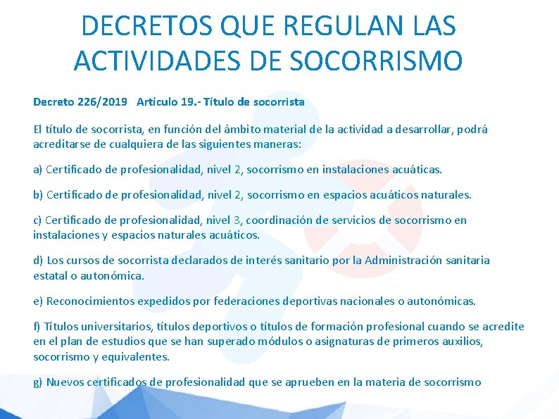 DECRETOS QUE REGULAN LAS ACTIVIDADES DE SOCORRISMO Decreto 226/2019 Artículo 19. - Título de