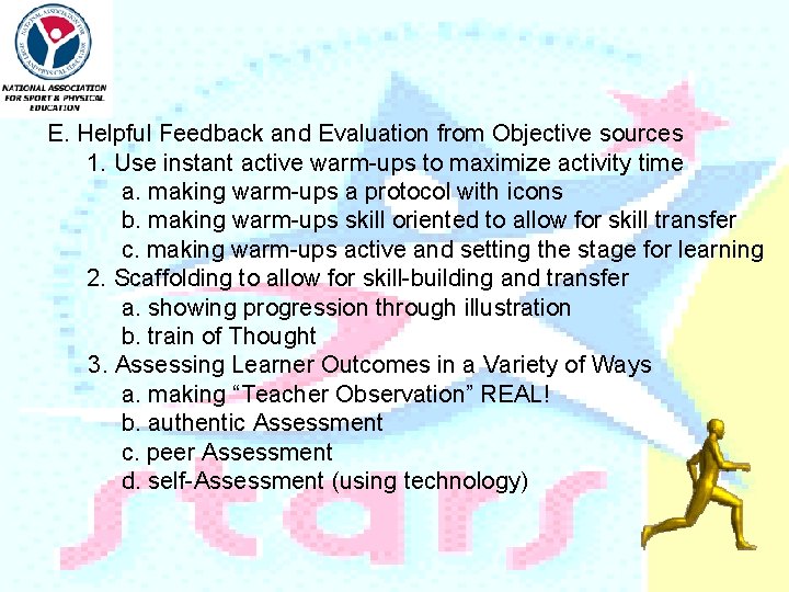 E. Helpful Feedback and Evaluation from Objective sources 1. Use instant active warm-ups to