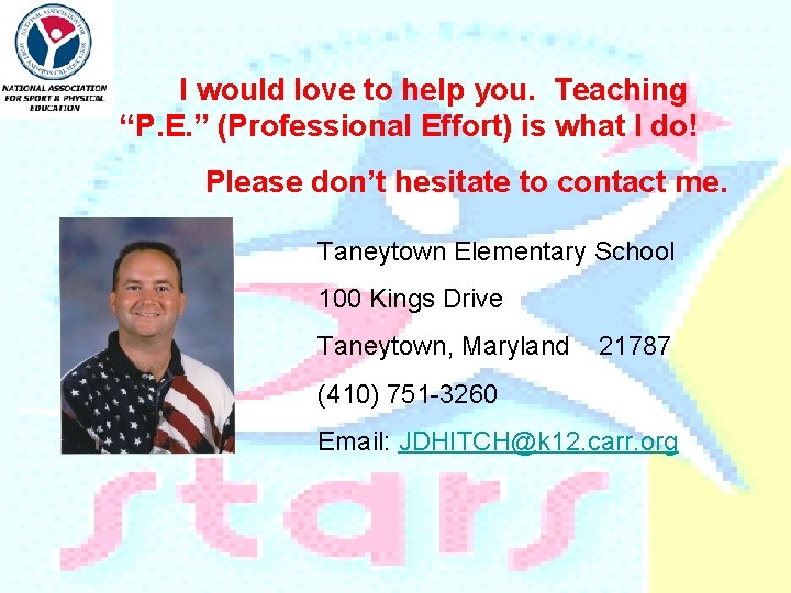 I would love to help you. Teaching “P. E. ” (Professional Effort) is what