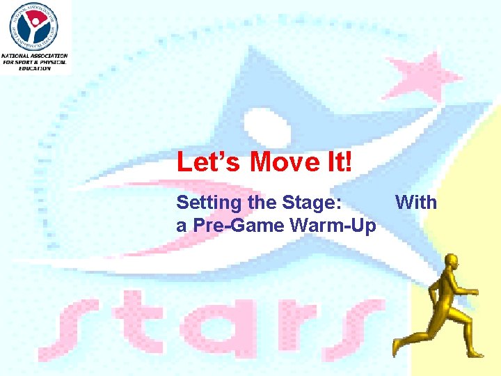 Let’s Move It! Setting the Stage: With a Pre-Game Warm-Up 