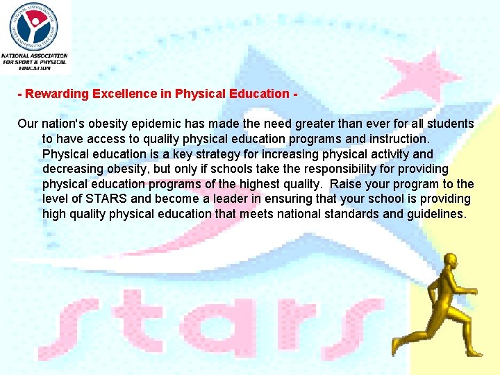 - Rewarding Excellence in Physical Education Our nation's obesity epidemic has made the need