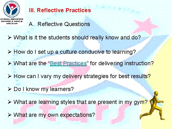 III. Reflective Practices A. Reflective Questions Ø What is it the students should really