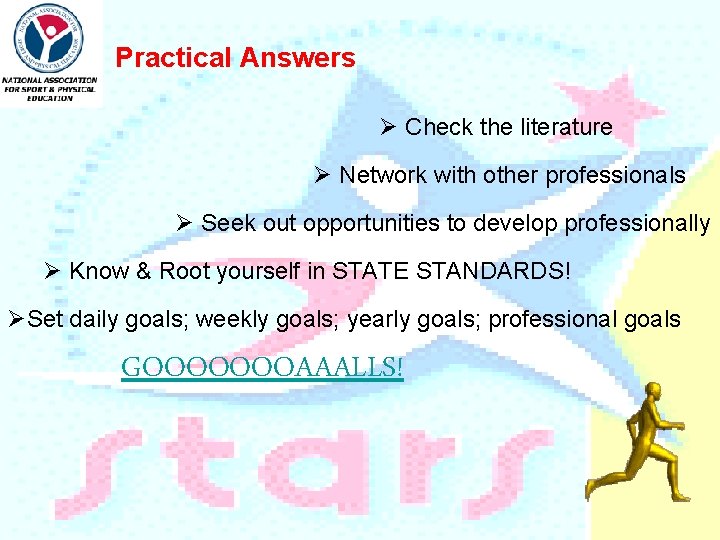 Practical Answers Ø Check the literature Ø Network with other professionals Ø Seek out