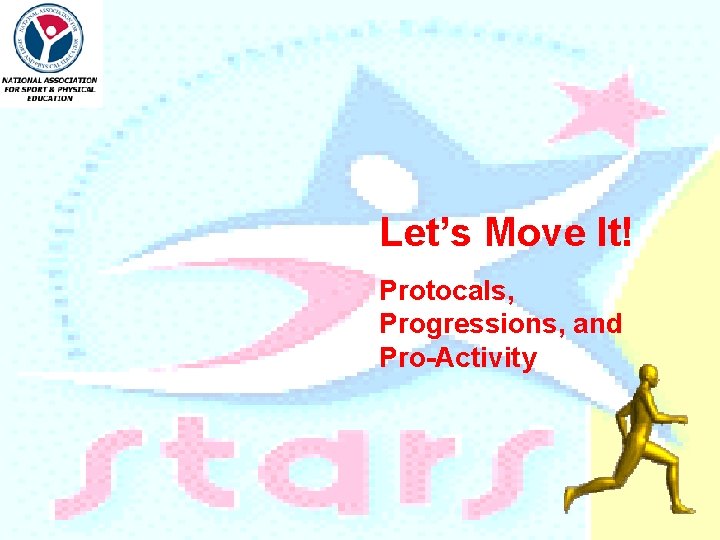 Let’s Move It! Protocals, Progressions, and Pro-Activity 