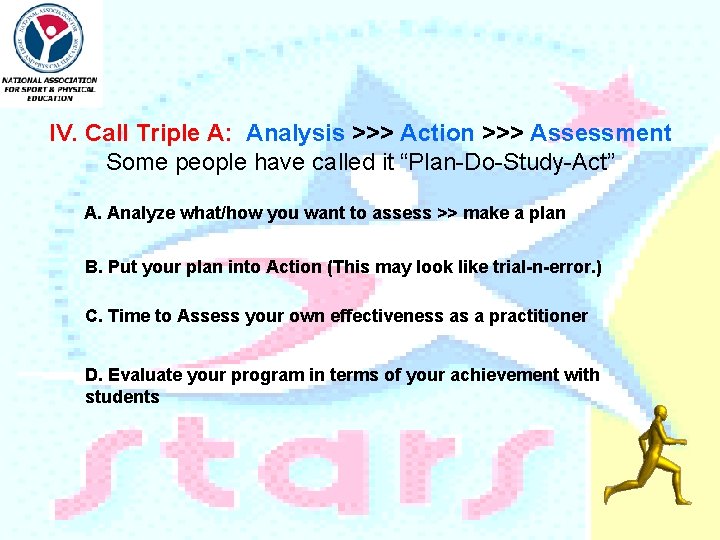 IV. Call Triple A: Analysis >>> Action >>> Assessment Some people have called it