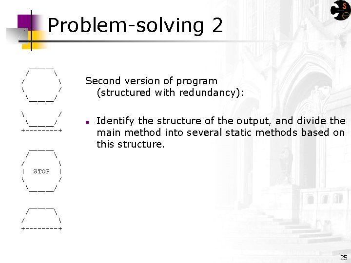 Problem-solving 2 ______ /   / ______/  Second version of program (structured