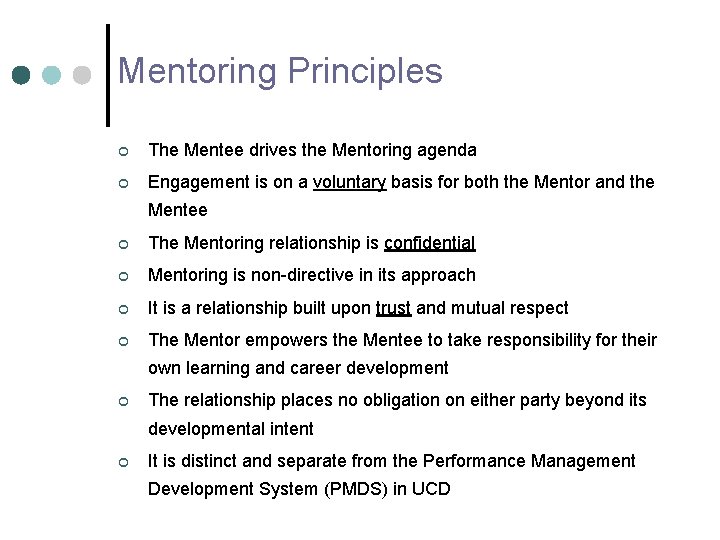 Mentoring Principles ¢ The Mentee drives the Mentoring agenda ¢ Engagement is on a