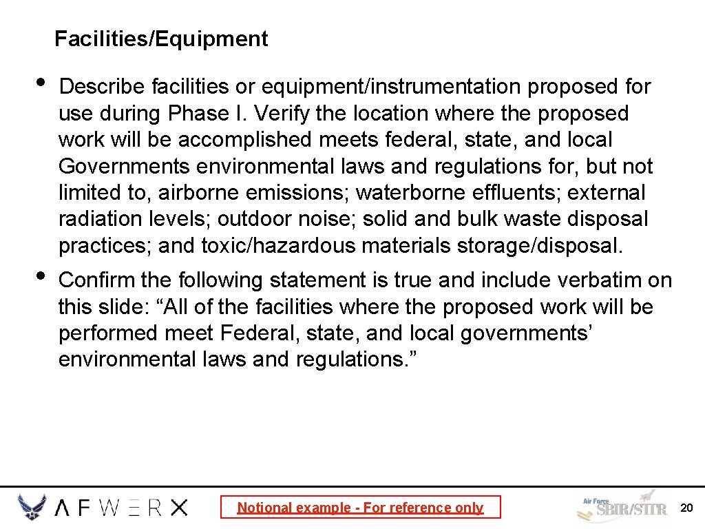 Facilities/Equipment • Describe facilities or equipment/instrumentation proposed for use during Phase I. Verify the
