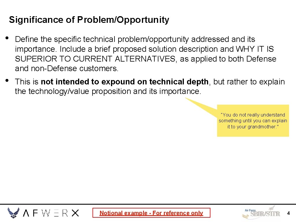Significance of Problem/Opportunity • Define the specific technical problem/opportunity addressed and its importance. Include