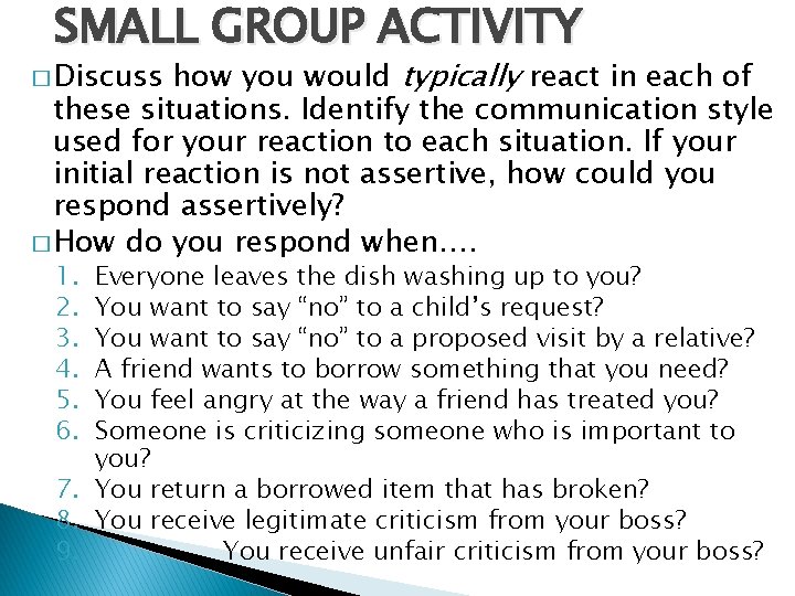 SMALL GROUP ACTIVITY how you would typically react in each of these situations. Identify