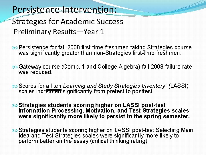 Persistence Intervention: Strategies for Academic Success Preliminary Results—Year 1 Persistence for fall 2008 first-time