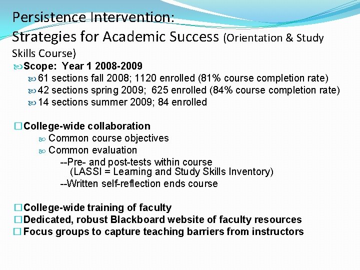 Persistence Intervention: Strategies for Academic Success (Orientation & Study Skills Course) Scope: Year 1